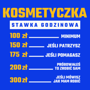 stawka godzinowa kosmetyczka - Damska Koszulka Niebieska