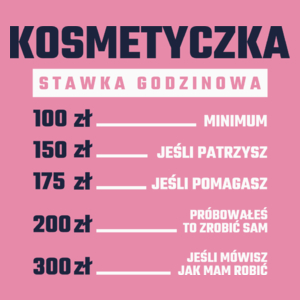 stawka godzinowa kosmetyczka - Damska Koszulka Różowa