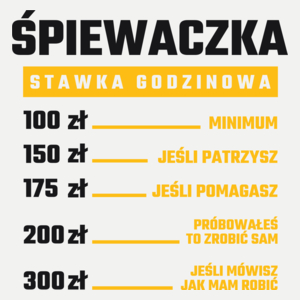 stawka godzinowa śpiewaczka - Damska Koszulka Biała