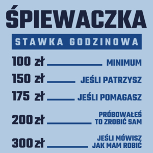 stawka godzinowa śpiewaczka - Damska Koszulka Błękitna