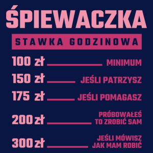 stawka godzinowa śpiewaczka - Damska Koszulka Granatowa