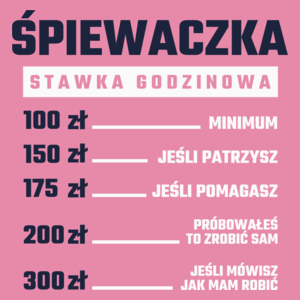 stawka godzinowa śpiewaczka - Damska Koszulka Różowa