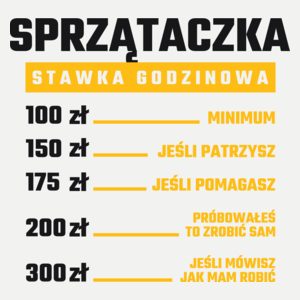 stawka godzinowa sprzątaczka - Damska Koszulka Biała