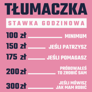 stawka godzinowa tłumaczka - Damska Koszulka Różowa