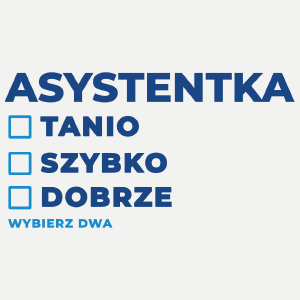 szybko tanio dobrze asystentka - Damska Koszulka Biała