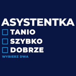 szybko tanio dobrze asystentka - Damska Koszulka Granatowa