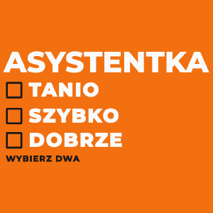 szybko tanio dobrze asystentka - Damska Koszulka Pomarańczowa