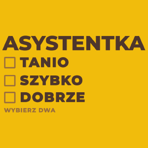 szybko tanio dobrze asystentka - Damska Koszulka Żółta