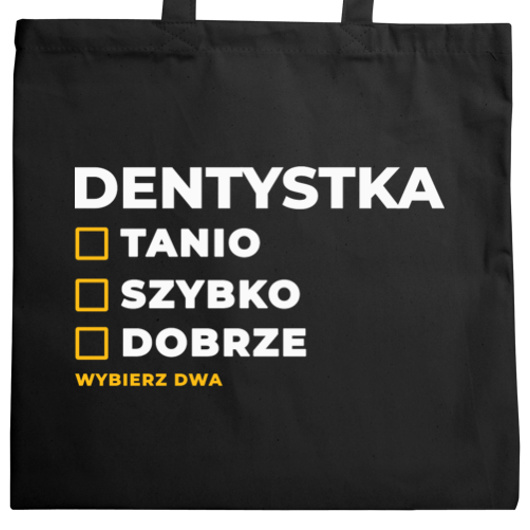 szybko tanio dobrze dentystka - Torba Na Zakupy Czarna