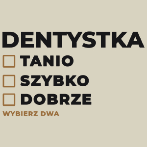 szybko tanio dobrze dentystka - Torba Na Zakupy Natural