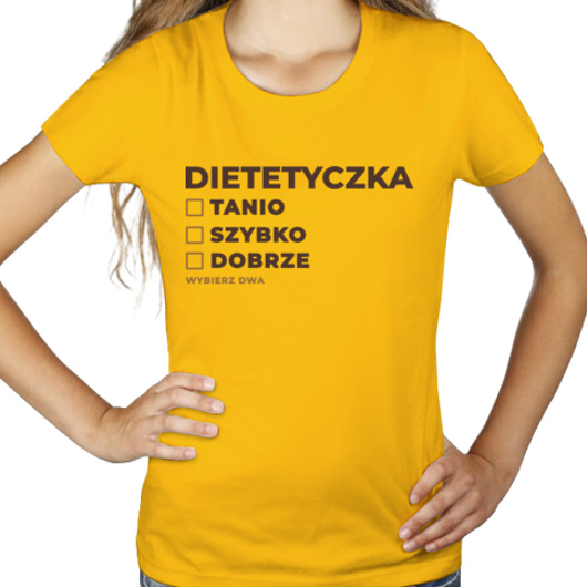 szybko tanio dobrze dietetyczka - Damska Koszulka Żółta