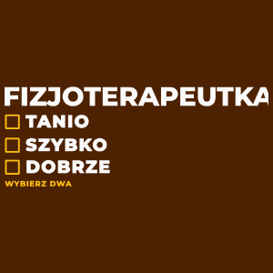 szybko tanio dobrze fizjoterapeutka - Damska Koszulka Czekoladowa