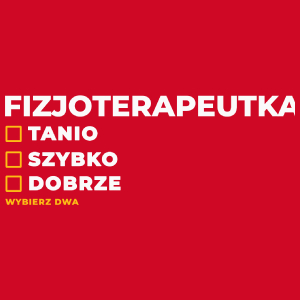 szybko tanio dobrze fizjoterapeutka - Damska Koszulka Czerwona