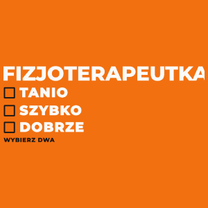 szybko tanio dobrze fizjoterapeutka - Damska Koszulka Pomarańczowa