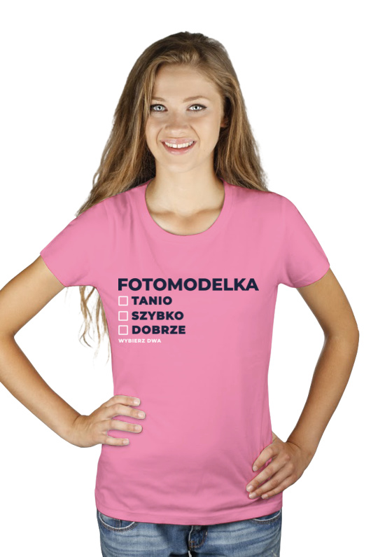 szybko tanio dobrze fotomodelka - Damska Koszulka Różowa