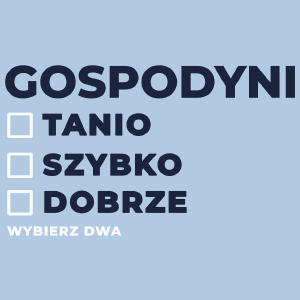 szybko tanio dobrze gospodyni - Damska Koszulka Błękitna