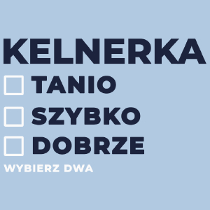 szybko tanio dobrze kelnerka - Damska Koszulka Błękitna