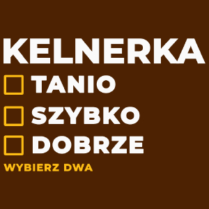 szybko tanio dobrze kelnerka - Damska Koszulka Czekoladowa