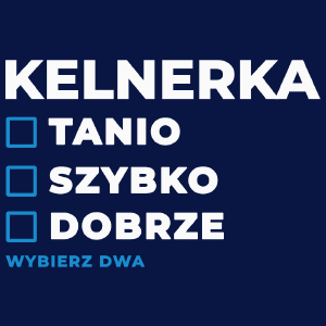 szybko tanio dobrze kelnerka - Damska Koszulka Granatowa