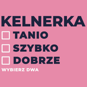 szybko tanio dobrze kelnerka - Damska Koszulka Różowa