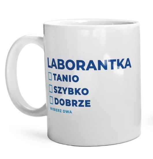 szybko tanio dobrze laborantka - Kubek Biały