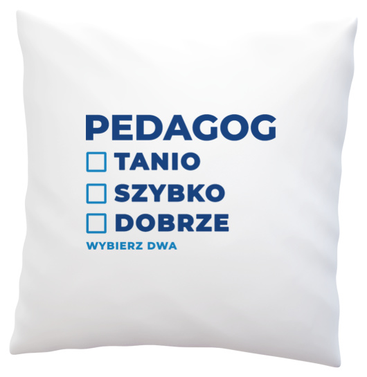 szybko tanio dobrze pedagog - Poduszka Biała