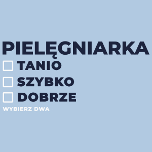 szybko tanio dobrze pielęgniarka - Damska Koszulka Błękitna