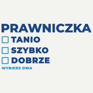 szybko tanio dobrze prawniczka - Damska Koszulka Biała