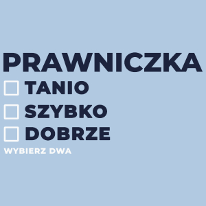 szybko tanio dobrze prawniczka - Damska Koszulka Błękitna