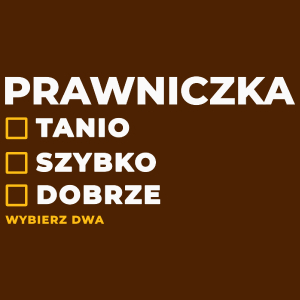 szybko tanio dobrze prawniczka - Damska Koszulka Czekoladowa