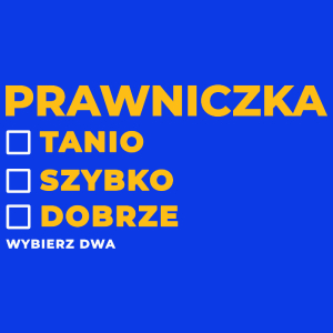 szybko tanio dobrze prawniczka - Damska Koszulka Niebieska