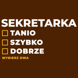 szybko tanio dobrze sekretarka - Damska Koszulka Czekoladowa