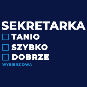 szybko tanio dobrze sekretarka - Damska Koszulka Granatowa