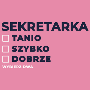 szybko tanio dobrze sekretarka - Damska Koszulka Różowa