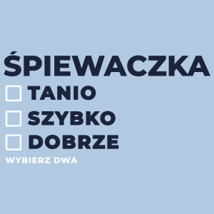 szybko tanio dobrze śpiewaczka - Damska Koszulka Błękitna