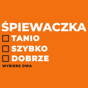 szybko tanio dobrze śpiewaczka - Damska Koszulka Pomarańczowa