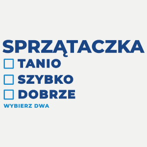 szybko tanio dobrze sprzątaczka - Damska Koszulka Biała