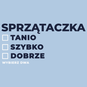 szybko tanio dobrze sprzątaczka - Damska Koszulka Błękitna