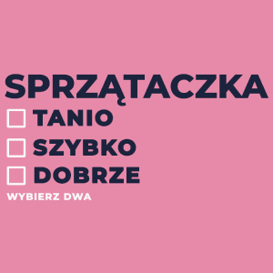 szybko tanio dobrze sprzątaczka - Damska Koszulka Różowa