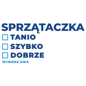 szybko tanio dobrze sprzątaczka - Kubek Biały