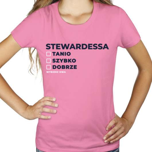 szybko tanio dobrze stewardessa - Damska Koszulka Różowa