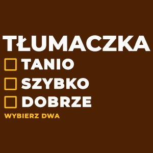 szybko tanio dobrze tłumaczka - Damska Koszulka Czekoladowa