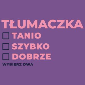 szybko tanio dobrze tłumaczka - Damska Koszulka Fioletowa