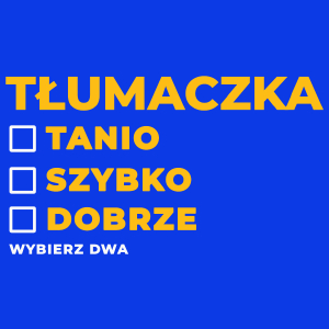 szybko tanio dobrze tłumaczka - Damska Koszulka Niebieska