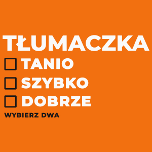 szybko tanio dobrze tłumaczka - Damska Koszulka Pomarańczowa