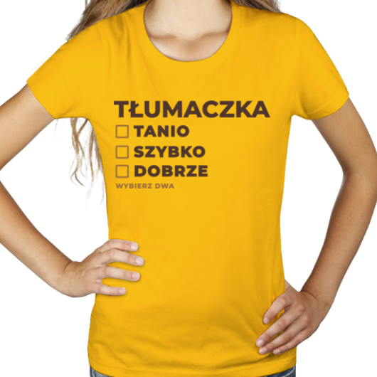 szybko tanio dobrze tłumaczka - Damska Koszulka Żółta