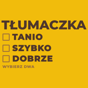 szybko tanio dobrze tłumaczka - Damska Koszulka Żółta