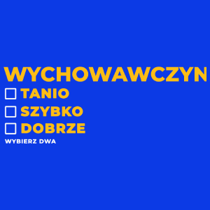 szybko tanio dobrze wychowawczyni - Damska Koszulka Niebieska